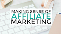 making sense of affiliate marketing